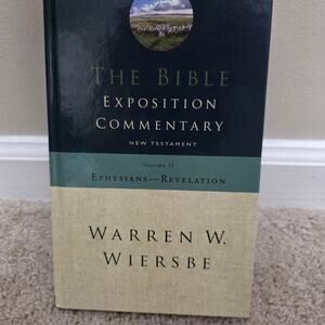 The Bible Exposition Commentary New Testament Ephesians-Revelation Hard Cover...